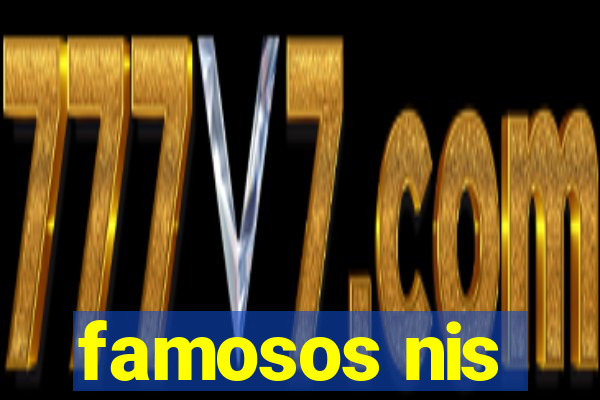 famosos nis